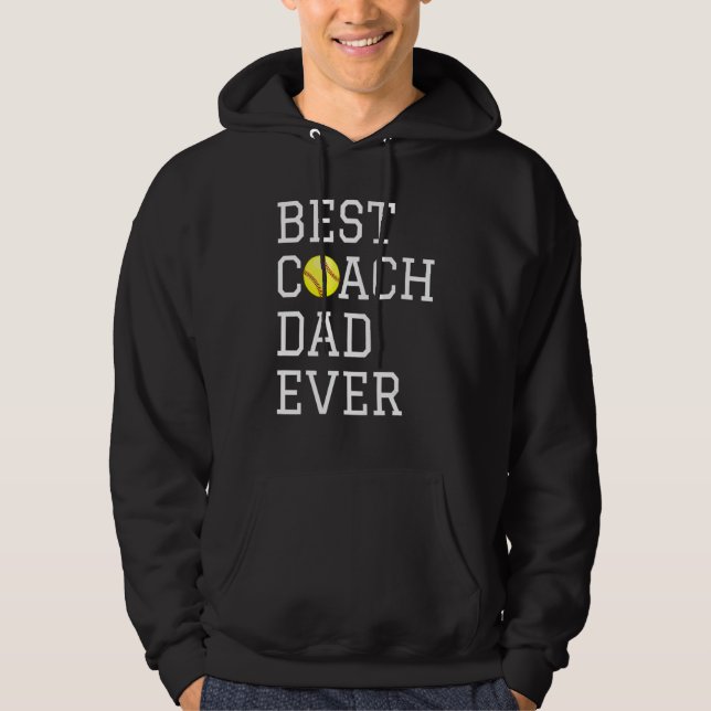 Coaching  Best Softball Coach Dad Ever Father Day  Hoodie (Front)