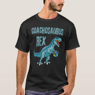 Coachosaurus Rex Volleyball Coach Sports Teacher T-Shirt
