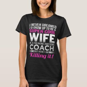 Coach's Wife  Funny Gift for Wife of Coach  T-Shirt