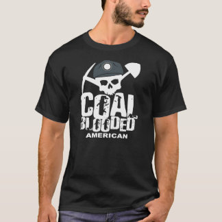 COAL BLOODED AMERICAN T-Shirt