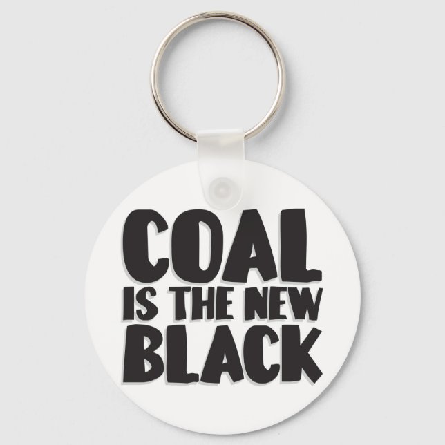 COAL IS THE NEW BLACK KEY RING (Front)