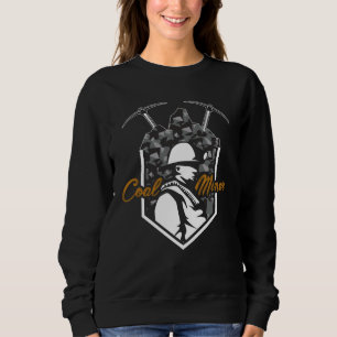 Coal Miner Power  Mining Mine Worker Sweatshirt