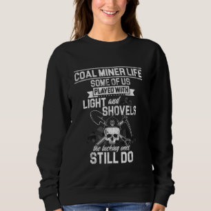 Coal Miner Pride Funny Mining Mine Worker Sweatshirt
