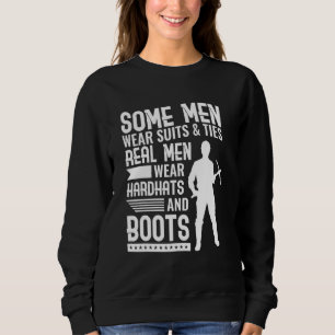 Coal Miner Real Men Wear Hardhats And Boots Sweatshirt
