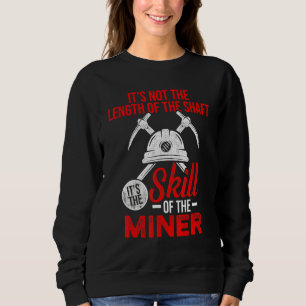 Coal Miner Skill   Mining Mine Worker Sweatshirt