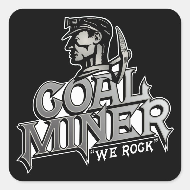 COAL MINER, WE ROCK SQUARE STICKER (Front)