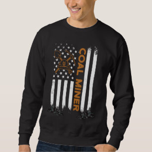 Coal Miner Working Mining Mine Worker Sweatshirt