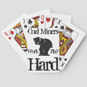 Coal Miners Work & Play Hard - Playing Cards
