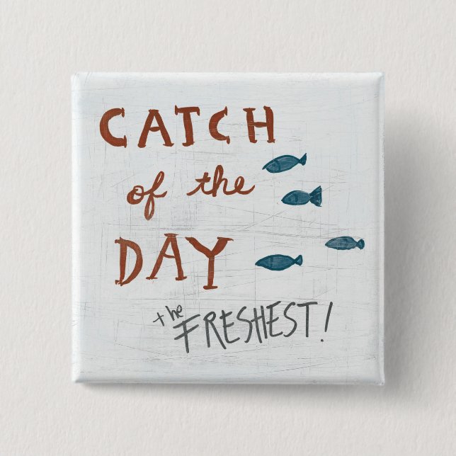 Coastal Art | Catch of the day 15 Cm Square Badge (Front)
