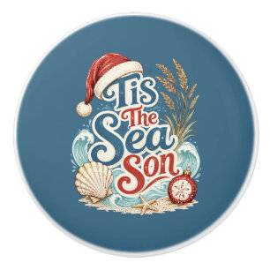 Coastal Christmas Tis Sea Son Typography Ceramic Knob