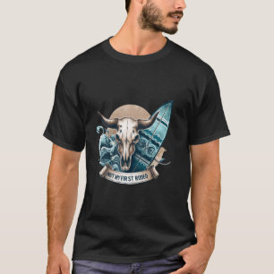 Coastal Cowgirl Not My First Rodeo Surfer Riding W T-Shirt