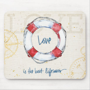 Coastal Quote   Love is the best lifesaver Mouse Pad