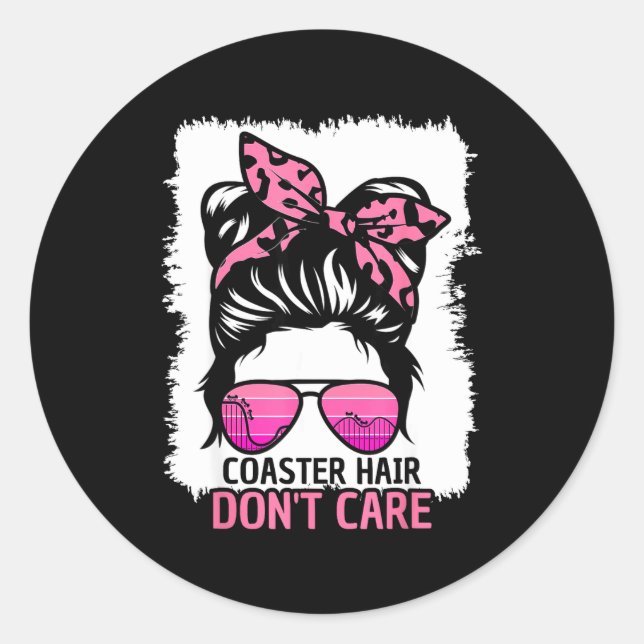 Coaster Hair Don't Care Roller Coaster Messy Bun T Classic Round Sticker (Front)