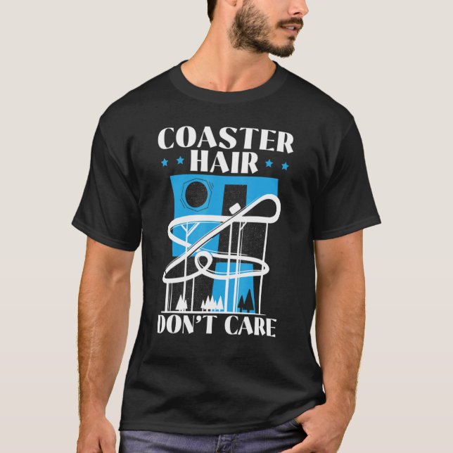 Coaster Hair Don't Care Roller Coaster Rollercoast T-Shirt (Front)