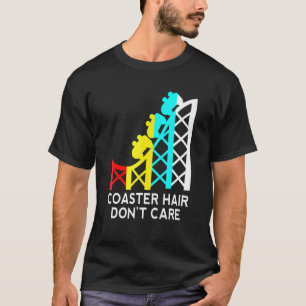 Coaster Hair Dont Care Roller Coaster T-Shirt