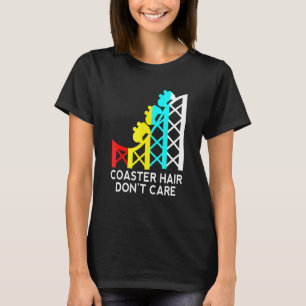 Coaster Hair Dont Care Roller Coaster T-Shirt