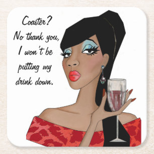 “Coaster?…I won’t be putting my drink down”  Square Paper Coaster