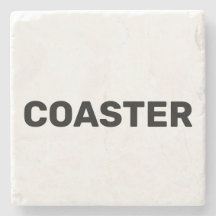 Coaster that says coaster