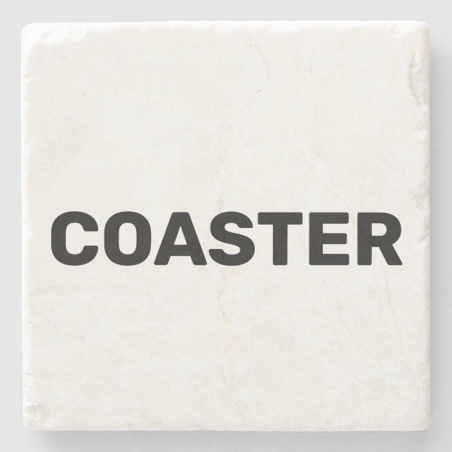 Coaster that says coaster (Front)