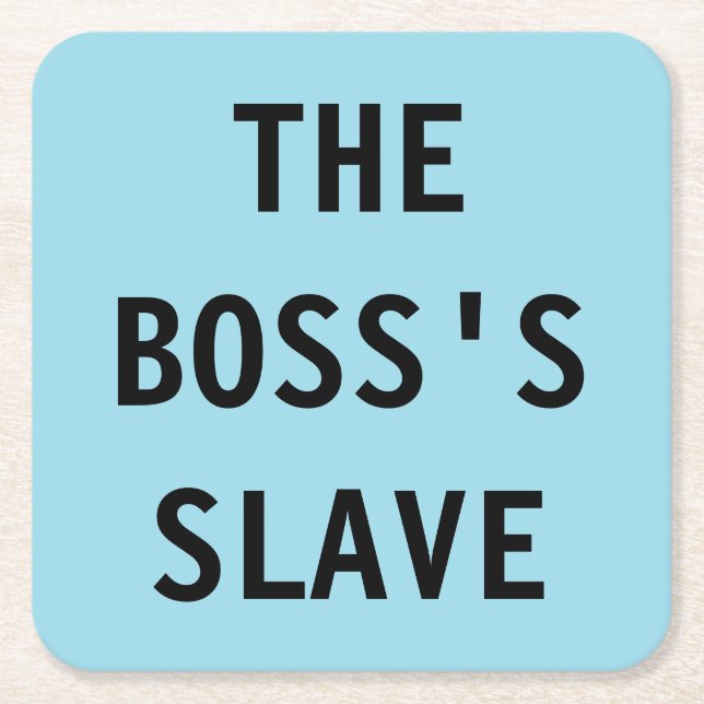 Coaster The Boss's Slave (Front)