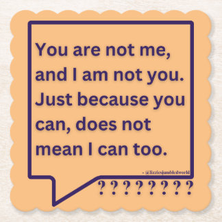 Coaster with thought poem quote 'You are not me'.
