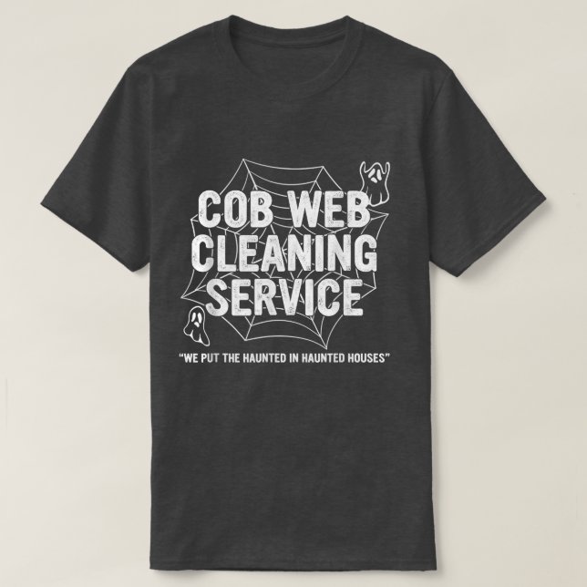 Cob Web Cleaning Service Apparel Halloween Day  T-Shirt (Design Front)