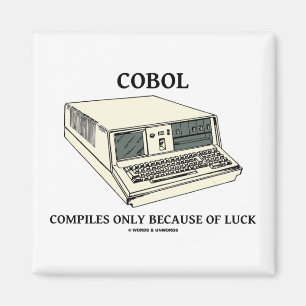 COBOL Compiles Only Because Of Luck Magnet