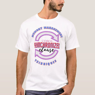 Cobol Language Memory Management Synchronized Clau T-Shirt