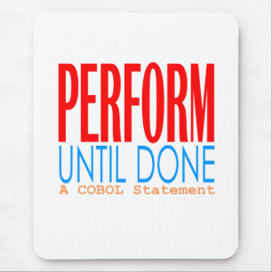 Cobol Perform Until Done Mouse Pad