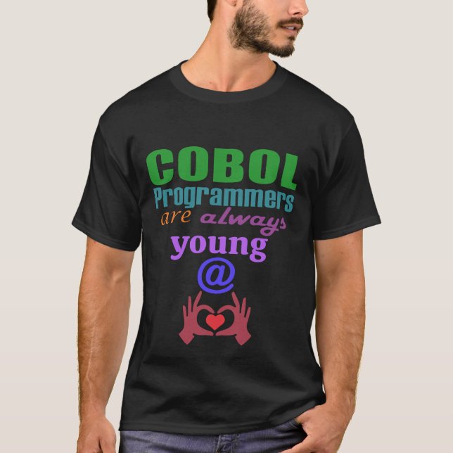 Cobol Programmers Are Always Young At Heart T-Shirt (Front)