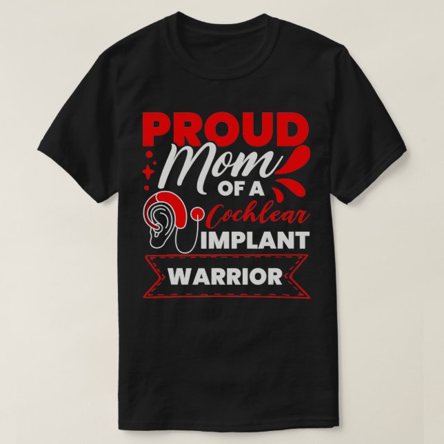 Cochlear Implant Support Proud Mum Hearing Loss Aw T-Shirt (Design Front)
