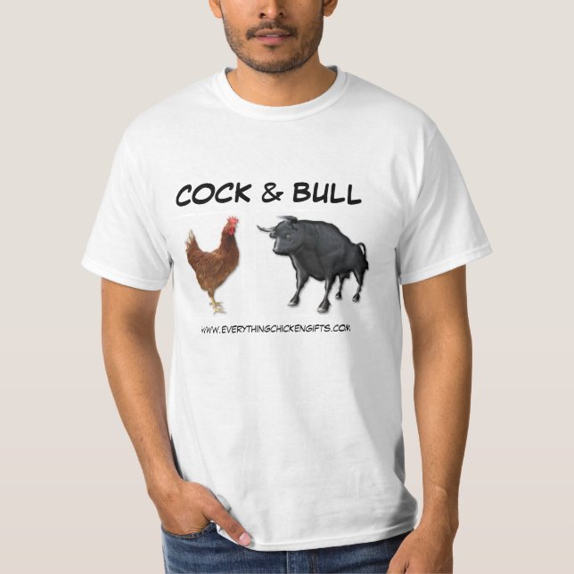 "COCK & BULL" Hilarious T's by Everything CHIcKEN! T-Shirt (Front)