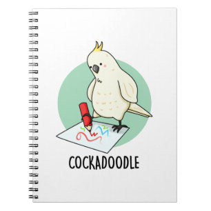 Cockadoodle Funny Cockatoo Pun  Notebook