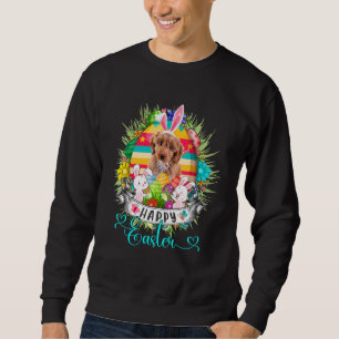 Cockapoo Dog In Easter Eggs Basket Bunnies Happy E Sweatshirt