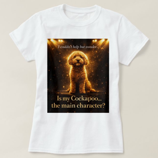 Cockapoo Main Character Shirt Funny Dog Lover Gift (Design Front)