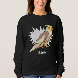 Cockatiel Birb Meme Yellow Cute Bird for Parrot Ow Sweatshirt
