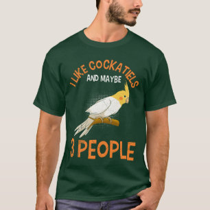 Cockatiel I like Cockatiels Parakeet Bird lover gi T-Shirt