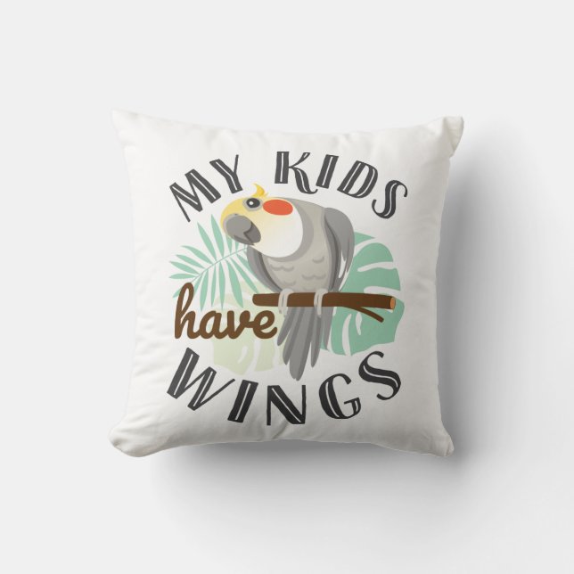 Cockatiel Mum Dad Pet Bird My Kids Have Wings Cushion (Front)