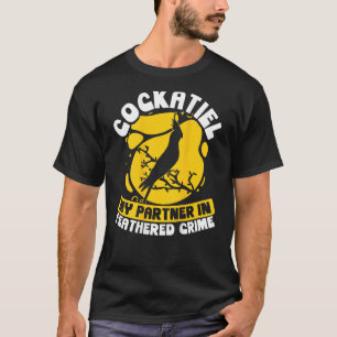Cockatiel My Partner In Feathered Crime Backprint  T-Shirt