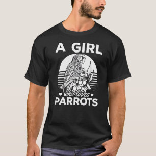 Cockatiel Parrot Bird Girls I A Girl Who Loves Pa T-Shirt
