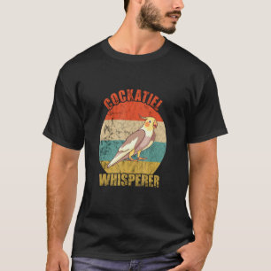 Cockatiel Whisperer Retro Vintage Cockatiel Pet B T-Shirt