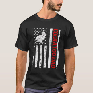 Cockatoo Dad American Usa Flag Funny Bird Lover Me T-Shirt