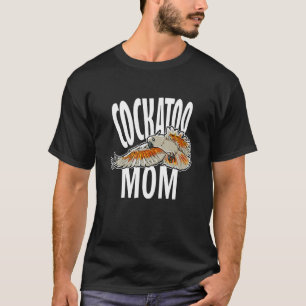 Cockatoo Mum Bird Cockatoo T-Shirt