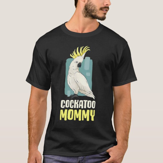Cockatoo Mummy T-Shirt (Front)