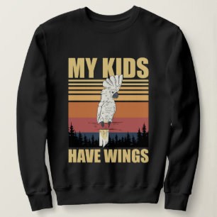 Cockatoo My Kids Have Wings Sweatshirt