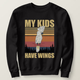 Cockatoo My Kids Have Wings Sweatshirt