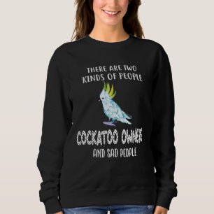 Cockatoo Parrot Owners Sweatshirt