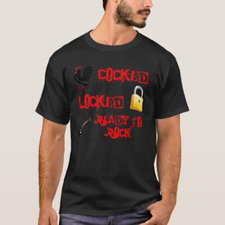 Cocked Locked Ready To Rock T-Shirt