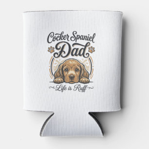 Cocker Spaniel Dad Life Is Ruff Vintage Dog Shirt_ Can Cooler