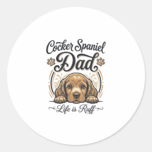 Cocker Spaniel Dad Life Is Ruff Vintage Dog Shirt_ Classic Round Sticker